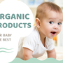 Best Organic Baby Products: Your Complete Guide to Safe, Natural Baby Care in 2025